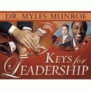 Keys For Leadership By Myles Munroe 